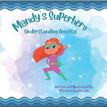 Paperback Mandy's Superhero: Understanding Anxiety Book