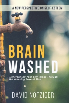 Paperback Brain Washed: Transforming Your Self-Image Through the Amazing Love of God Book