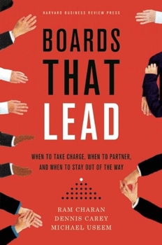 Hardcover Boards That Lead: When to Take Charge, When to Partner, and When to Stay Out of the Way Book