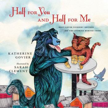 Hardcover Half for You and Half for Me: Best-Loved Nursery Rhymes and the Stories Behind Them Book