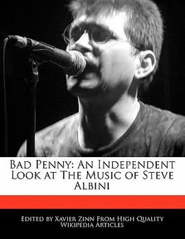 Paperback Bad Penny: An Independent Look at the Music of Steve Albini Book