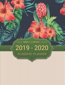 2019-2020 Academic Planner Weekly And Monthly: Calendar Schedule Organizer and Journal Notebook With Inspirational Quotes And Beautiful Colorful Cover (July 2019 through June 2020)