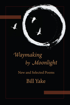 Paperback Waymaking by Moonlight: New & Selected Poems Book