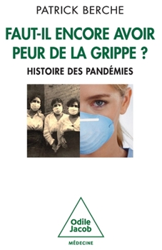 Paperback Should We Still Be Afraid of the Flu? / Faut-il encore avoir peur de la grippe ?: Histoire des pand mies [French] Book