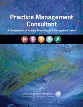 Paperback Practice Management Consultant: A Compendium of Articles from Practice Management Online Book