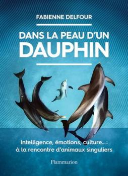 Paperback Dans la peau d'un dauphin [French] Book