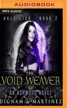 The Void Weaver: An Ashwood Urban Fantasy Novel - Book #2 of the Half-Lich