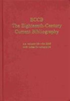 The Eighteenth-Century Current Bibliography: n.s. volume 2009 with index for volume 34