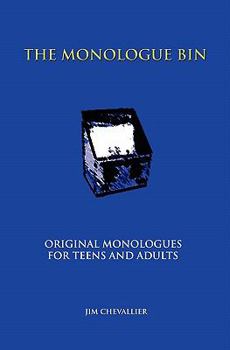 Paperback The Monologue Bin: Original Monologues for Teens And Adults Book