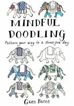 Paperback Mindful Doodling: Pattern Your Way to a Stress-Free Day Book