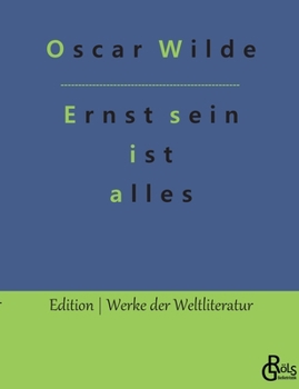 Paperback Ernst sein ist alles: Theaterstück [German] Book