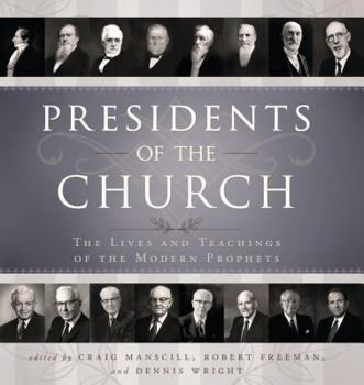 Hardcover Presidents of the Church: The Lives and Teachings of the Modern Prophets Book
