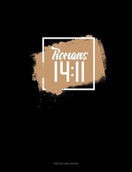 Paperback Romans 14: 11: Two Column Ledger Book