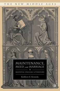 Hardcover Maintenance, Meed, and Marriage in Medieval English Literature Book