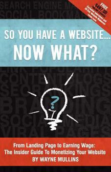 Paperback So You Have a Website Now What? Book