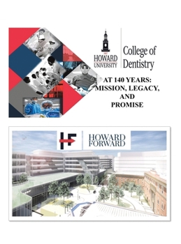 Hardcover Howard University College of Dentistry at 140 Years: Mission, Legacy, and Promise Book