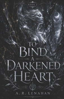 Paperback To Bind a Darkened Heart: A Dark Fae Romantasy Romance Book