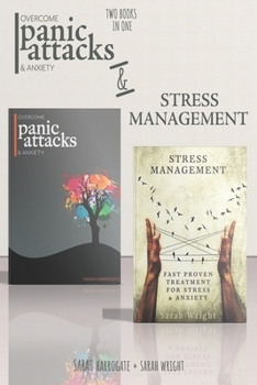 Paperback Panic Attacks and Stress Management: 2 Books in 1: Fast Proven Treatment For Panic Attacks, Stress & Anxiety Book