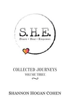 Paperback S.H.E. Share Heal Empower: Collected Journeys (Volume 3) Book