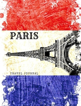 Paperback Paris Travel Journal: Eiffel Tower Notebook Large Size mini Planner Sketchbook 8x11 Blank Organizer Calendar 2020-2021 Vintage Diary for Tra Book