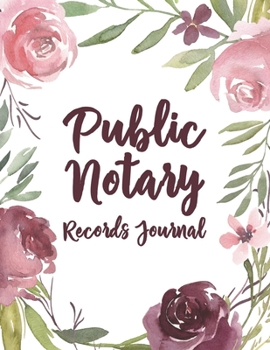 Public Notary Records Journal : Notary Log Book for Notarial Record Acts by a Public Notary