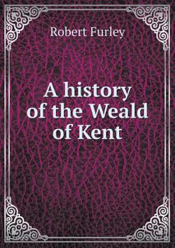 Paperback A history of the Weald of Kent Book