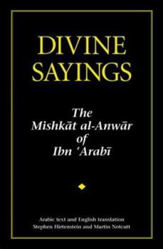 Paperback Divine Sayings: 101 Hadith Qudsi: The Mishkat Al-Anwar of Ibn 'Arabi Book