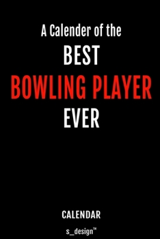 Calendar for Bowling Players / Bowling Player: Everlasting Calendar / Diary / Journal (365 Days / 3 Days per Page) for notes, journal writing, event planner, quotes & personal memories