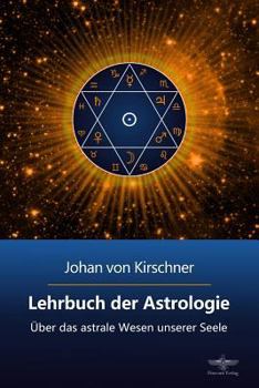 Paperback Lehrbuch der Astrologie: Über das astrale Wesen unserer Seele [German] Book