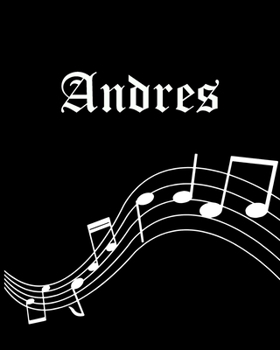 Paperback Andres: Sheet Music Note Manuscript Notebook Paper - Personalized Custom First Name Cover - Musician Composer Instrument Compo Book