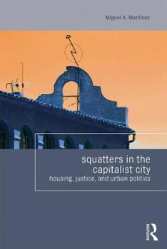 Paperback Squatters in the Capitalist City: Housing, Justice, and Urban Politics Book