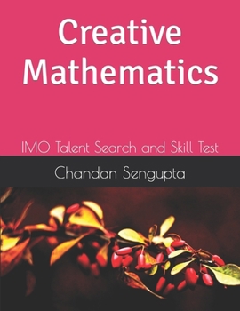 Paperback Creative Mathematics: IMO Talent Search and Skill Test Book