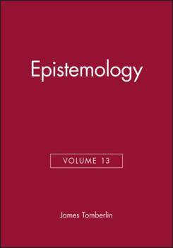 Philosophical Perspectives, Epistemology: Philosophical Perspectives Volume 13 (Philosophical Perspectives Annual Volume)