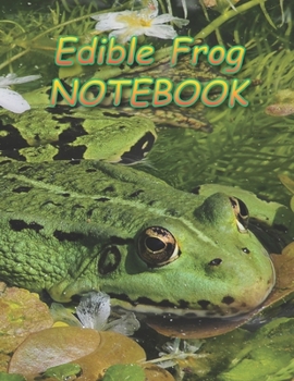 Paperback Edible Frog NOTEBOOK: Notebooks and Journals 110 pages (8.5"x11") Book