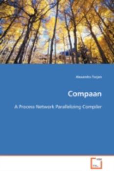 Paperback Compaan - A Process Network Parallelizing Compiler Book