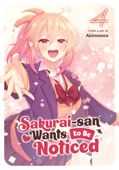 Paperback Sakurai-San Wants to Be Noticed Vol. 4 Book