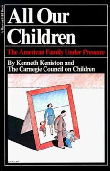 Paperback All Our Children: The American Family Under Pressure Book