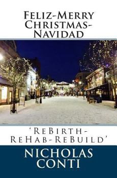Paperback Feliz-Merry Christmas-Navidad: 'ReBirth-ReHab-ReBuild' Book
