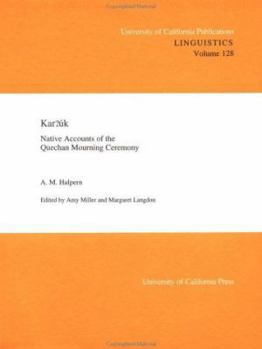Paperback Kar?uk: Native Accounts of the Quechan Mourning Ceremony (Volume 128) (UC Publications in Linguistics) Book