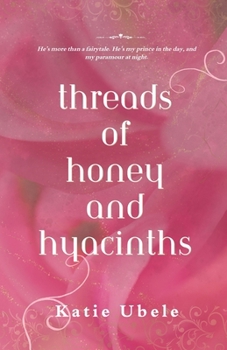 Paperback Threads of Honey and Hyacinths: (Cream Paper Edition) Book