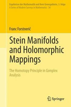 Hardcover Stein Manifolds and Holomorphic Mappings: The Homotopy Principle in Complex Analysis Book