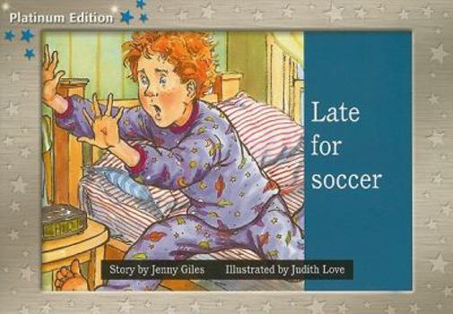 Paperback Rigby PM Platinum Collection: Individual Student Edition Blue (Levels 9-11) Late for Soccer Book