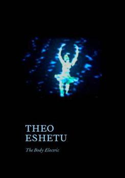Paperback Theo Eshetu: The Body Electric Book
