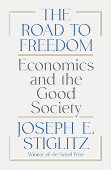 Hardcover The Road to Freedom: Economics and the Good Society Book