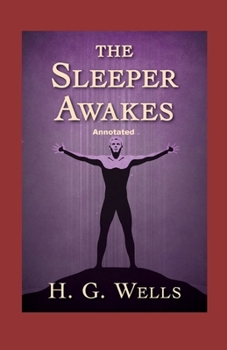 Paperback The Sleeper Awakes Annotated Book