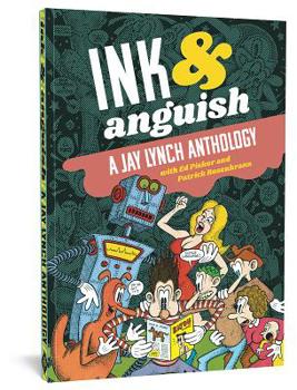 Paperback Ink and Anguish: A Jay Lynch Anthology Book