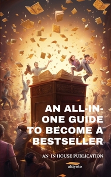 Paperback An All-in-One Guide to Become a Bestseller Book