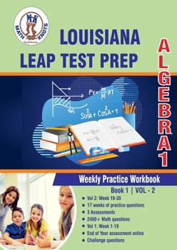 Louisiana State (LEAP) Test Prep : Algebra 1 Weekly Practice WorkBook Volume 2: Multiple Choice and Free Response | 2400+ Practice Questions and ... (LOUISIANA State Test Prep by Math-Knots)