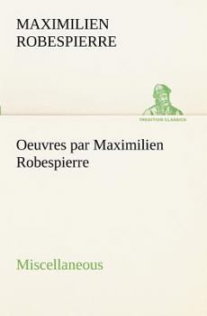 Paperback Oeuvres par Maximilien Robespierre - Miscellaneous [French] Book