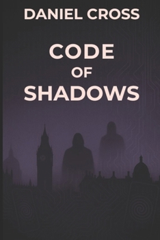 Paperback Code of Shadows: A High-Tech Thriller of Manipulation and Cybersecurity Book